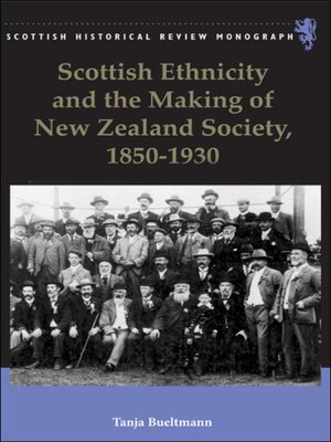 cover image of Scottish Ethnicity and the Making of New Zealand Society, 1850-1930